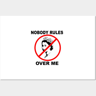 Nobody Rules Over Me Queen Elizabeth Posters and Art